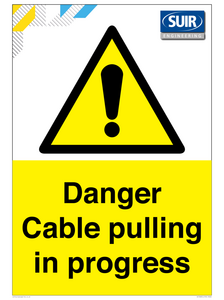 Danger Cable pulling in progress Suir Branded